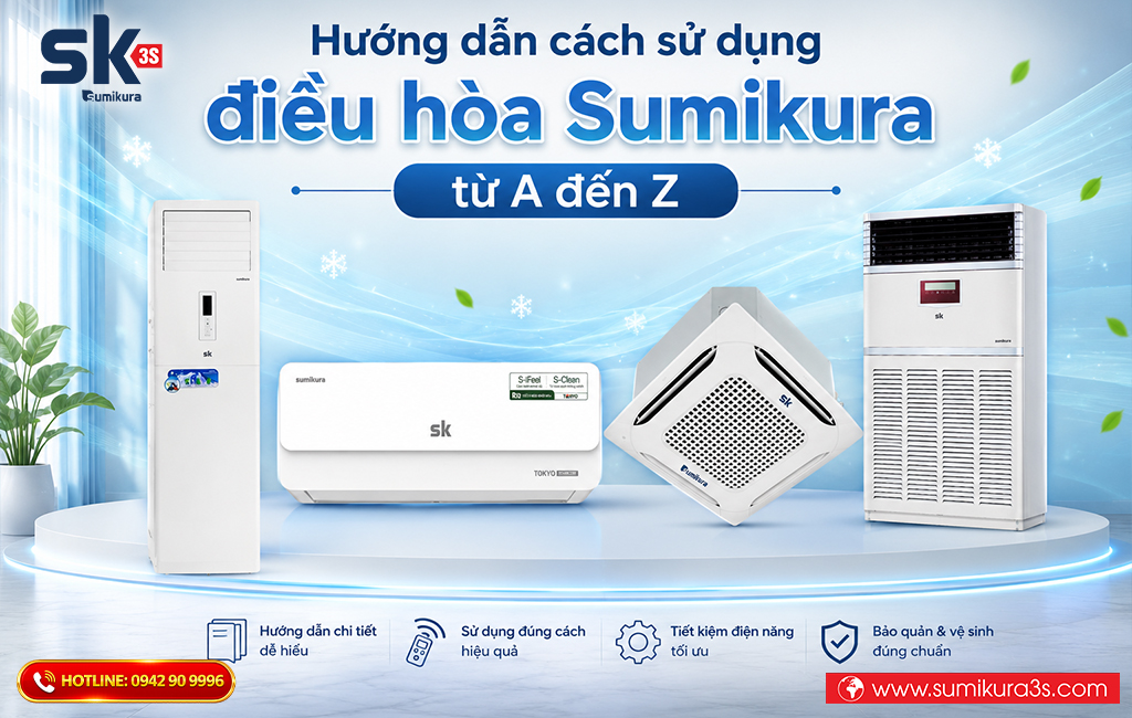 Hướng dẫn cách sử dụng điều hòa Sumikura từ A đến Z